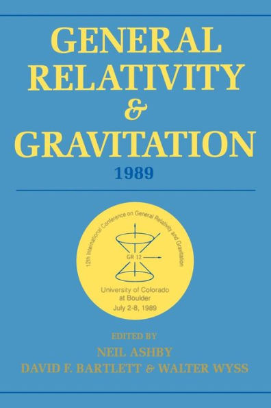 General Relativity and Gravitation, 1989: Proceedings of the 12th International Conference on General Relativity and Gravitation