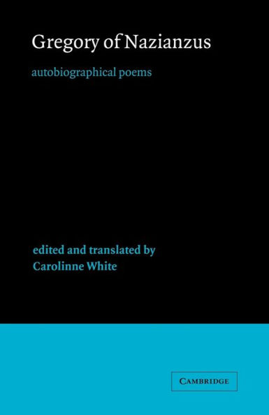 Gregory of Nazianzus: Autobiographical Poems