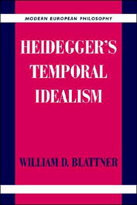 Heidegger's Temporal Idealism