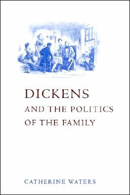 Dickens and the Politics of Family