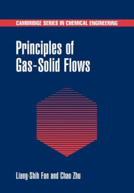 Title: Principles of Gas-Solid Flows / Edition 1, Author: Liang-Shih Fan