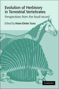 Title: Evolution of Herbivory in Terrestrial Vertebrates: Perspectives from the Fossil Record, Author: Hans-Dieter Sues