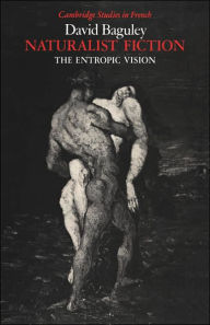 Title: Naturalist Fiction: The Entropic Vision, Author: David Baguley