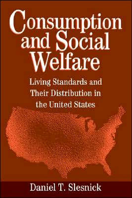 Consumption and Social Welfare: Living Standards and their Distribution in the United States