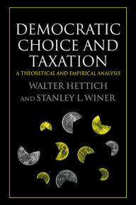 Title: Democratic Choice and Taxation: A Theoretical and Empirical Analysis, Author: Walter Hettich