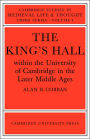 The King's Hall Within the University of Cambridge in the Later Middle Ages