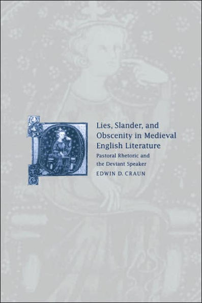 Lies, Slander and Obscenity Medieval English Literature: Pastoral Rhetoric the Deviant Speaker