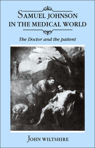 Samuel Johnson the Medical World: Doctor and Patient