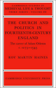 Title: Church/Politcs:Adam Orleton, Author: Roy Martin Haines