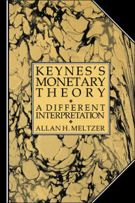 Title: Keynes's Monetary Theory: A Different Interpretation, Author: Allan H. Meltzer