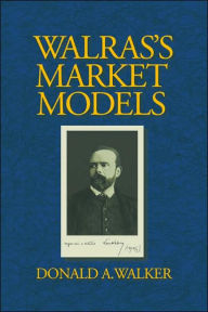 Title: Walras's Market Models, Author: Donald A. Walker