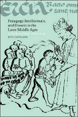 Pedagogy, Intellectuals, and Dissent the Later Middle Ages: Lollardy Ideas of Learning