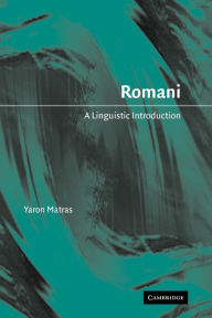 Title: Romani: A Linguistic Introduction / Edition 1, Author: Yaron Matras