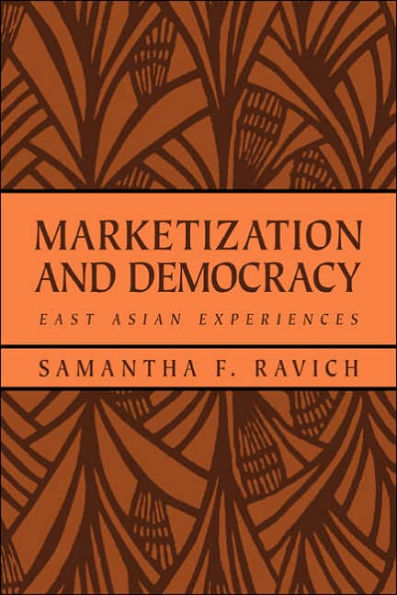 Marketization and Democracy: East Asian Experiences