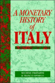 Title: A Monetary History of Italy, Author: Michele Fratianni