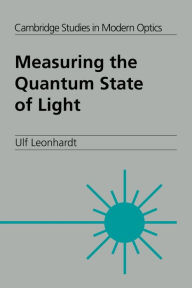 Title: Measuring the Quantum State of Light, Author: Ulf Leonhardt