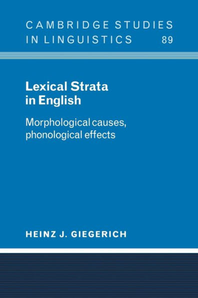 Lexical Strata in English: Morphological Causes, Phonological Effects