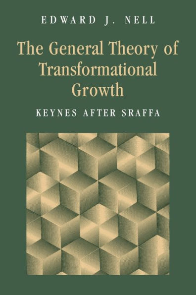 The General Theory of Transformational Growth: Keynes after Sraffa