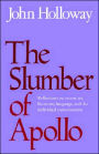 The Slumber of Apollo: Reflections on Recent Art, Literature, Language and the Individual Consciousness