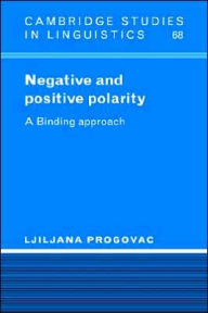 Title: Negative and Positive Polarity: A Binding Approach, Author: Ljiliana Progovac
