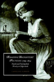 Title: Reading Daughters' Fictions 1709-1834: Novels and Society from Manley to Edgeworth, Author: Caroline Gonda