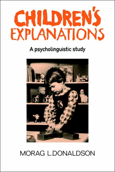 Children's Explanations: A Psycholinguistic Study