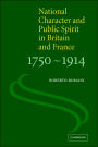 National Character and Public Spirit in Britain and France, 1750-1914