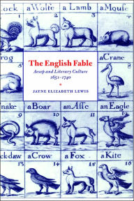 Title: The English Fable: Aesop and Literary Culture, 1651-1740, Author: Jayne Elizabeth Lewis