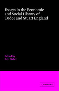 Title: Essays in the Economic and Social History of Tudor and Stuart England, Author: F. J. Fisher