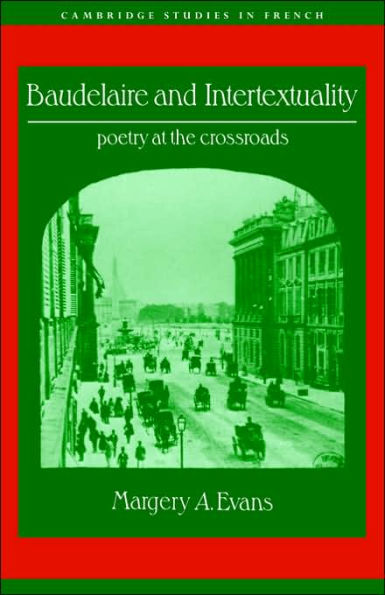 Baudelaire and Intertextuality: Poetry at the Crossroads