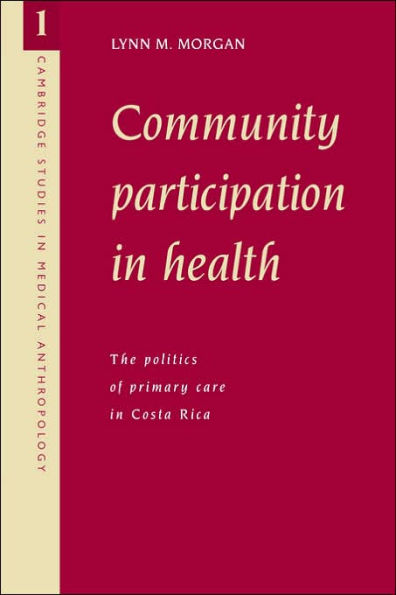 Community Participation in Health: The Politics of Primary Care in Costa Rica