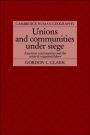 Unions and Communities under Siege: American Communities and the Crisis of Organized Labor