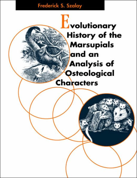 Evolutionary History of the Marsupials and an Analysis of Osteological Characters