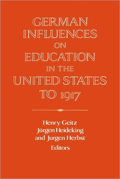 German Influences on Education the United States to 1917