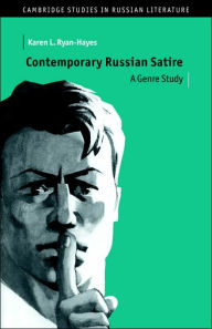 Title: Contemporary Russian Satire: A Genre Study, Author: Karen L. Ryan-Hayes