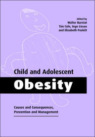 Title: Child and Adolescent Obesity: Causes and Consequences, Prevention and Management, Author: Walter Burniat