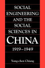 Social Engineering and the Social Sciences in China, 1919-1949