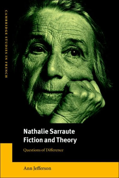 Nathalie Sarraute, Fiction and Theory: Questions of Difference