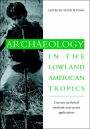 Archaeology in the Lowland American Tropics: Current Analytical Methods and Applications