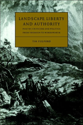 Landscape Liberty And Authority Poetry Criticism And Politics