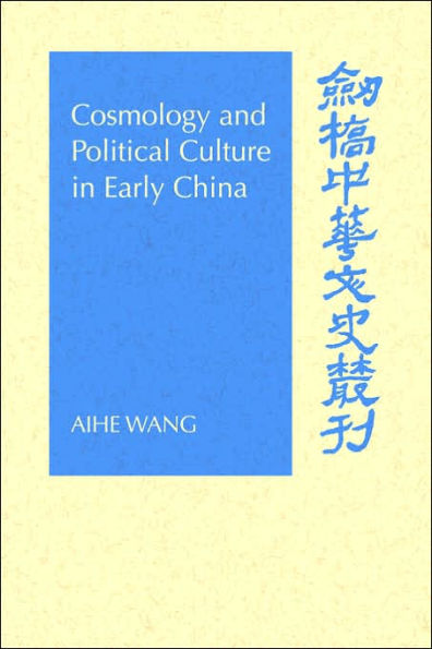 Cosmology and Political Culture in Early China