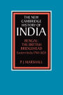 Bengal: The British Bridgehead: Eastern India 1740-1828