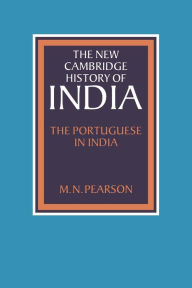 Title: The Portuguese in India, Author: M. N. Pearson