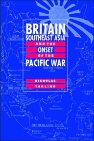 Title: Britain, Southeast Asia and the Onset of the Pacific War, Author: Nicholas Tarling