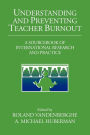 Understanding and Preventing Teacher Burnout: A Sourcebook of International Research and Practice