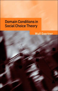Title: Domain Conditions in Social Choice Theory, Author: Wulf Gaertner