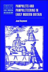 Title: Pamphlets and Pamphleteering in Early Modern Britain, Author: Joad Raymond