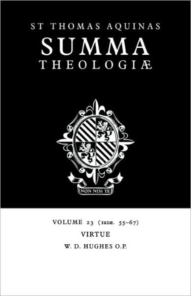 Summa Theologiae: Volume 23, Virtue: 1a2ae. 55-67