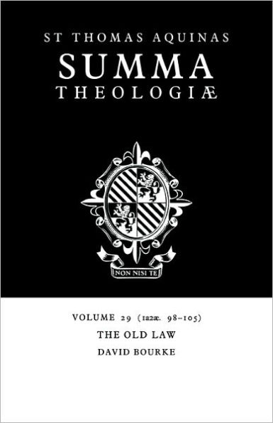 Summa Theologiae: Volume 29, The Old Law: 1a2ae. 98-105