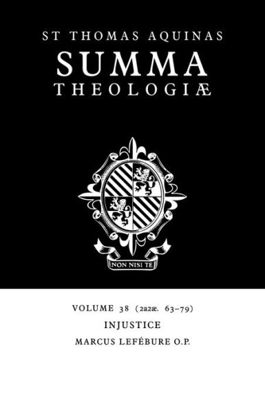 Summa Theologiae: Volume 38, Injustice: 2a2ae. 63-79